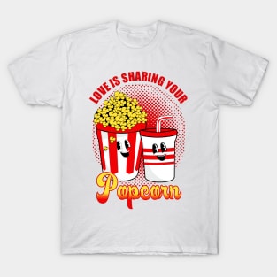 Love is sharing you popcorn T-Shirt